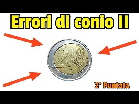 Moneta da 2 euro con errore di conio: guida completa